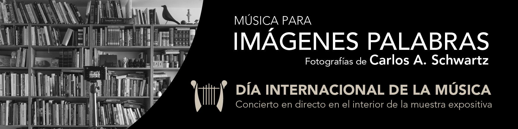 Musica para “IMÁGENES – PALABRAS, fotografías de Carlos A. Schwartz”