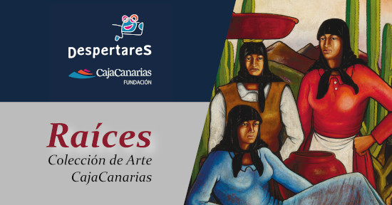 Raíces - Colección de Arte CajaCanarias